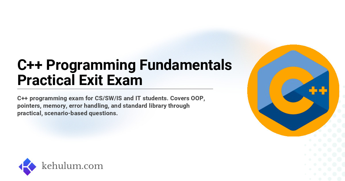 C++ Programming Fundamentals | Practical Exit Exam Question | Kehulum