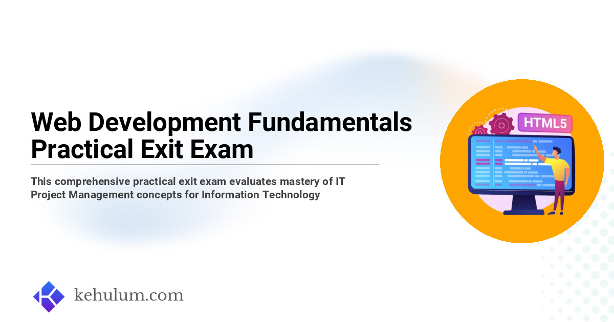 Web Development Fundamentals | Practical Exit Exam Question | Kehulum