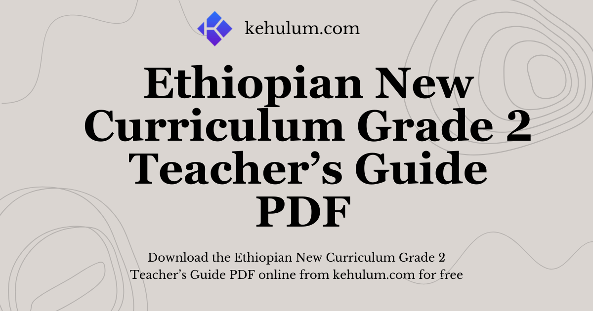 Ethiopian New Curriculum Grade Two (2) Teacher's Guide PDF